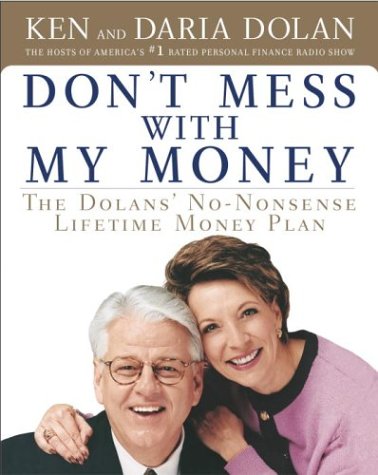 Stock image for Don't Mess With My Money: The Dolans' No-Nonsense Lifetime Money Plan for sale by BOOK'EM, LLC