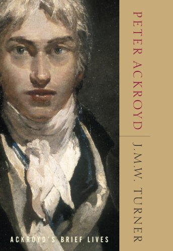 Beispielbild fr J.M.W. Turner: Ackroyd's Brief Lives zum Verkauf von BooksRun