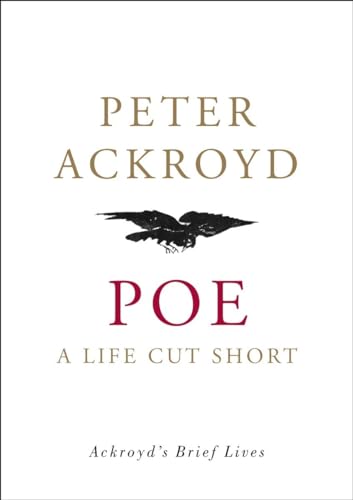 9780385508001: Poe: A Life Cut Short (Ackroyd's Brief Lives)