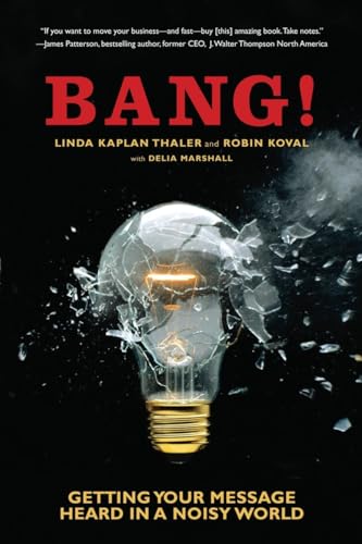 Beispielbild fr Bang! : Getting Your Message Heard in a Noisy World zum Verkauf von Better World Books