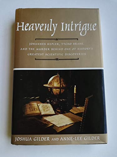 Imagen de archivo de Heavenly Intrigue: Johannes Kepler, Tycho Brahe, and the Murder Behind One of Historys Greatest Scientific Discoveries a la venta por Goodwill