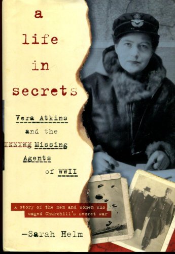 9780385508452: A Life In Secrets: Vera Atkins and the Missing Agents of WWII