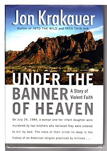 Stock image for Under the Banner of Heaven: A Story of Violent Faith for sale by Gulf Coast Books