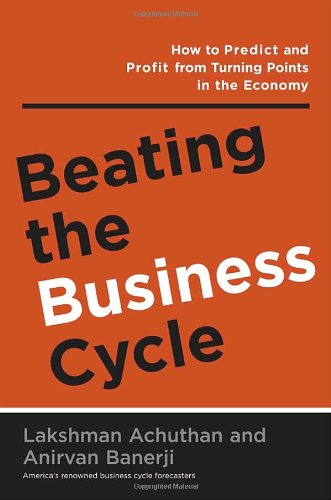 Stock image for Beating the Business Cycle: How to Predict and Profit from Turning Points in the Economy for sale by ThriftBooks-Atlanta