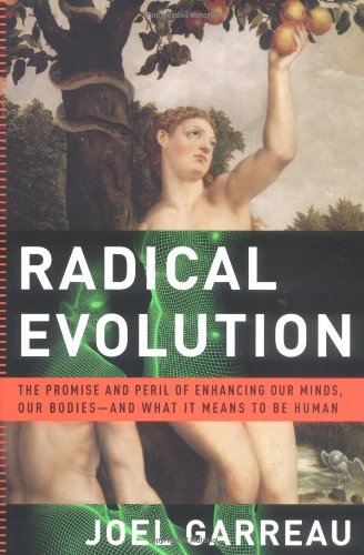 Beispielbild fr Radical Evolution: The Promise and Peril of Enhancing Our Minds, Our Bodies -- and What It Means to Be Human zum Verkauf von Wonder Book