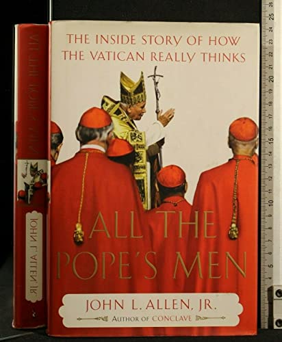 Imagen de archivo de All the Pope's Men : The Inside Story of How the Vatican Really Thinks a la venta por Better World Books