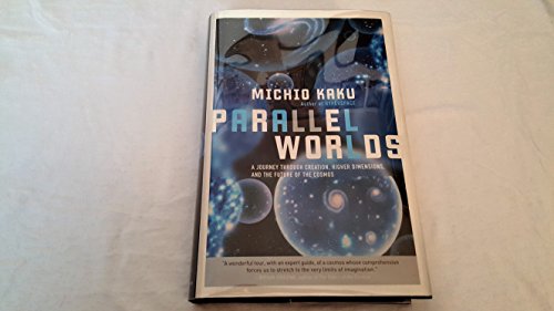 Stock image for Parallel Worlds: A journey through creation, higher dimensions, and the future of the cosmos for sale by Goodwill Books