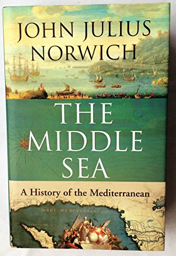 Beispielbild fr The Middle Sea : A History of the Mediterranean zum Verkauf von Better World Books