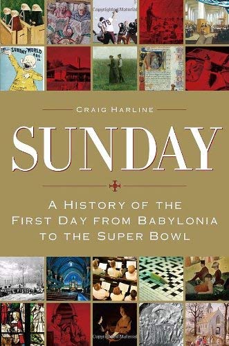 Stock image for Sunday : A History of the First Day from Babylonia to the Super Bowl for sale by Better World Books: West