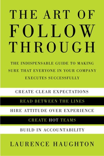 9780385510424: The Art of Follow Through: How to Make Sure That What's Expected Gets Done