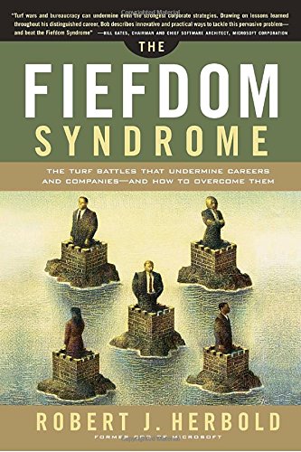 Stock image for The Fiefdom Syndrome: The Turf Battles That Undermine Careers And Companies - And How To Overcome Them for sale by Cotswold Rare Books