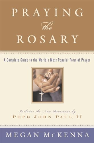 Beispielbild fr Praying the Rosary: A Complete Guide to the World's Most Popular Form of Prayer zum Verkauf von ZBK Books