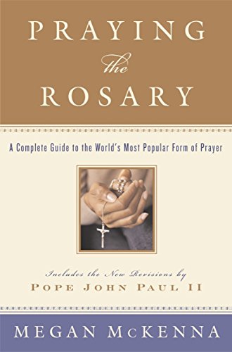 Stock image for Praying the Rosary: A Complete Guide to the World's Most Popular Form of Prayer for sale by ZBK Books
