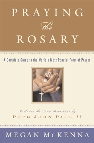 9780385510820: Praying the Rosary: A Complete Guide to the World's Most Popular Form of Prayer