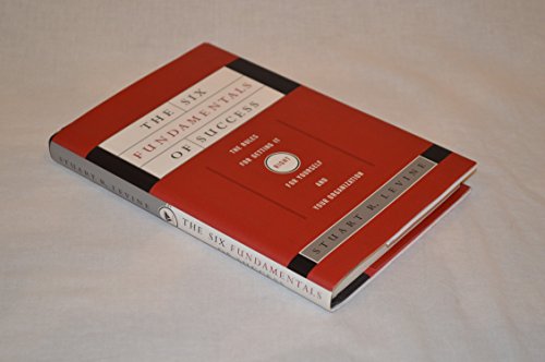 Beispielbild fr The Six Fundamentals of Success: The Rules for Getting It Right in Any Organization (Advanced Reading Copy/ARC) zum Verkauf von gigabooks