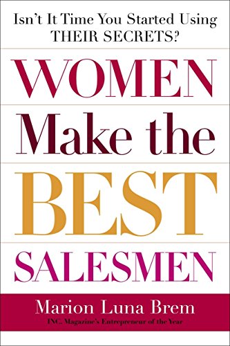 Beispielbild fr Women Make the Best Salesmen: Isn't it Time You Started Using their Secrets? zum Verkauf von SecondSale
