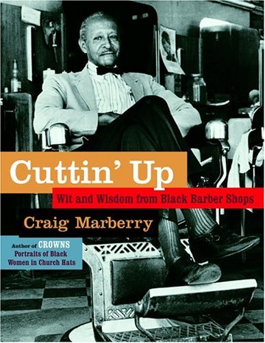 Beispielbild fr Cuttin' Up : Wit and Wisdom from Black Barber Shops zum Verkauf von Better World Books