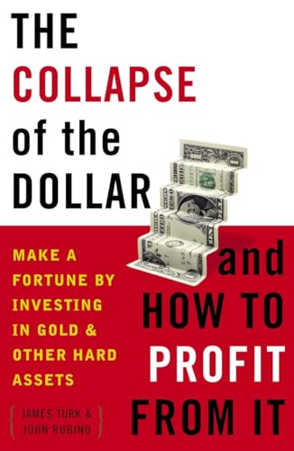 9780385512244: The Collapse of the Dollar and How to Profit from It: Make a Fortune by Investing in Gold and Other Hard Assets
