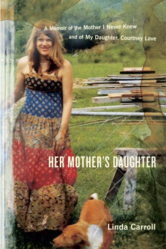 Beispielbild fr Her Mother's Daughter : A Memoir of the Mother I Never Knew and of My Daughter, Courtney Love zum Verkauf von Better World Books