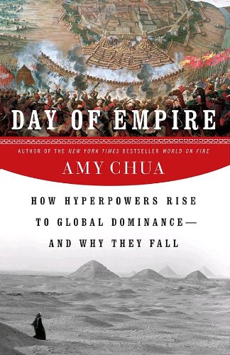 Stock image for Day of Empire: How Hyperpowers Rise to Global Dominance--And Why They Fall for sale by ThriftBooks-Atlanta