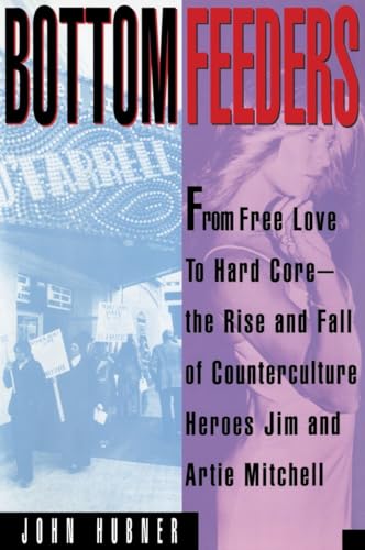 9780385512992: Bottom Feeders: From Free Love to Hard Core