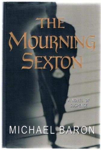 Stock image for The Mourning Sexton: A Novel of Suspense for sale by BookHolders