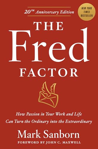 Beispielbild fr The Fred Factor: How Passion in Your Work and Life Can Turn the Ordinary into the Extraordinary zum Verkauf von SecondSale