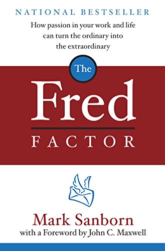 9780385513517: The Fred Factor: How passion in your work and life can turn the ordinary into the extraordinary