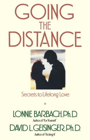 Going the Distance: Secrets to Lifelong Love (9780385513739) by Barbach, Lonnie Garfield; Geisinger, David L.