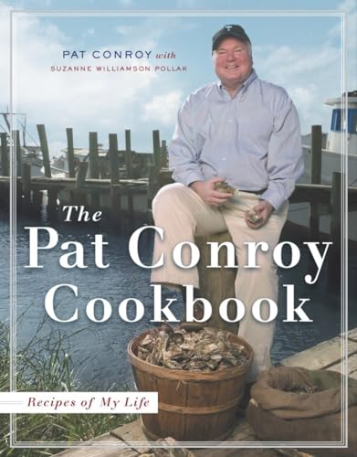 The Pat Conroy Cookbook: Recipes of My Life **SIGNED 1st Edition /1st Printing + Photo**