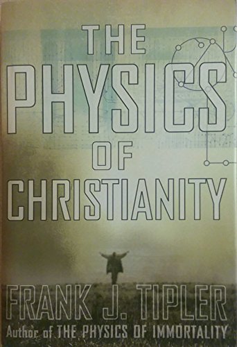 Beispielbild fr The Physics of Christianity zum Verkauf von Better World Books