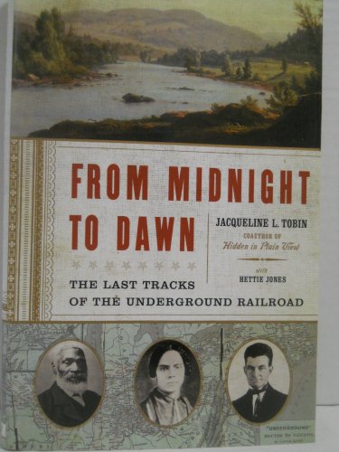 Imagen de archivo de From Midnight to Dawn: The Last Tracks of the Underground Railroad a la venta por Wonder Book