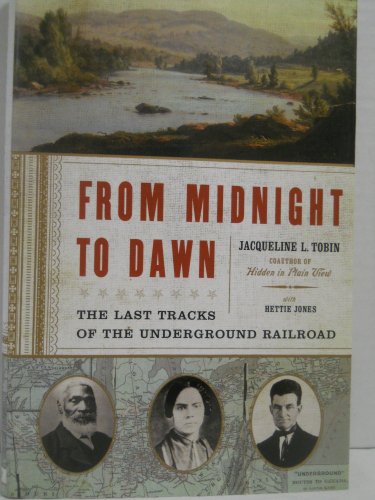 Stock image for From Midnight to Dawn: The Last Tracks of the Underground Railroad for sale by Wonder Book