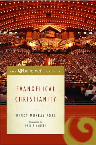 Stock image for The Beliefnet Guide to Evangelical Christianity (Beliefnet Guides) for sale by Wonder Book