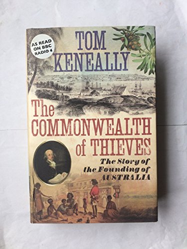 Beispielbild fr A Commonwealth of Thieves: The Improbable Birth of Australia zum Verkauf von Goodwill of Colorado