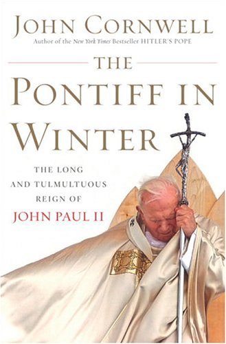 Beispielbild fr The Pontiff in Winter : Triumph and Conflict in the Reign of John Paul II zum Verkauf von Better World Books