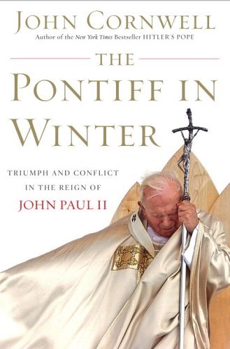 Beispielbild fr The Pontiff In Winter: Triumph And Conflict In The Reign Of John Paul II zum Verkauf von WorldofBooks