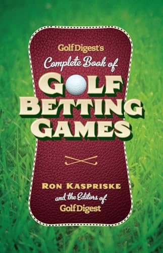 Imagen de archivo de Golf Digest's Complete Book of Golf Betting Games a la venta por SecondSale