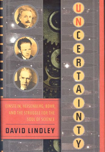 Beispielbild fr Uncertainty: Einstein, Heisenberg, Bohr, and the Struggle for the Soul of Science zum Verkauf von Goodwill Books