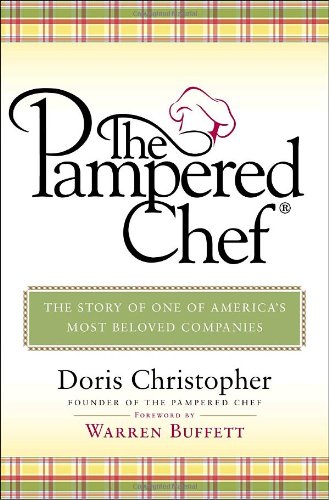 Beispielbild fr The Pampered Chef: The Story of One of America's Most Beloved Companies zum Verkauf von SecondSale