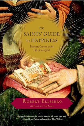 Beispielbild fr The Saints' Guide to Happiness: Practical Lessons in the Life of the Spirit zum Verkauf von SecondSale