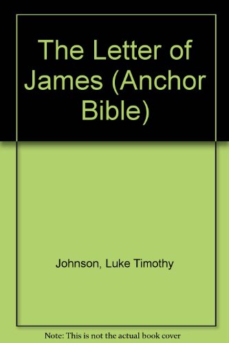 The Letter of James (Anchor Bible) (9780385516037) by Johnson, Luke Timothy