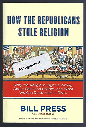 Beispielbild fr How the Republicans Stole Religion : Why the Religious Right Is Wrong about Faith and Politics and What We Can Do to Make It Right zum Verkauf von Better World Books