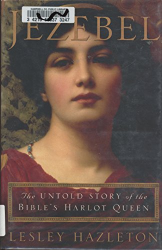 9780385516143: Jezebel: The Untold Story of the Bible's Harlot Queen