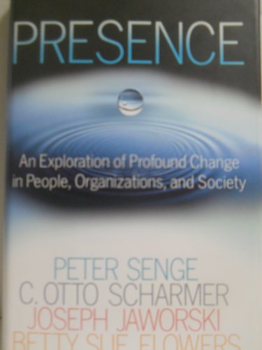 9780385516242: Presence: An Exploration of Profound Change in People, Organizations, and Society