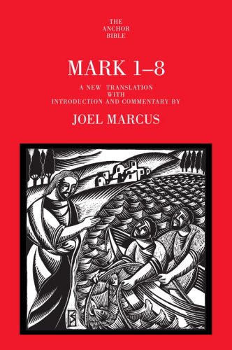 Mark 1-8: A New Translation with Introduction and Commentary (9780385516280) by Marcus, Joel
