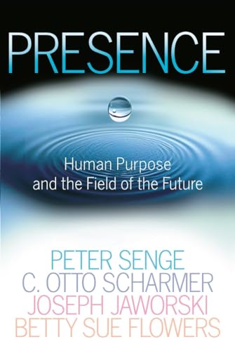 Beispielbild fr Presence: Human Purpose and the Field of the Future zum Verkauf von More Than Words