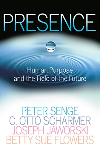 Stock image for Presence: Human Purpose and the Field of the Future for sale by SecondSale