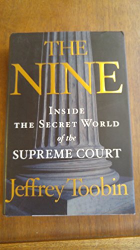 Stock image for The Nine. Inside the Secret World of the Supreme Court for sale by WorldofBooks