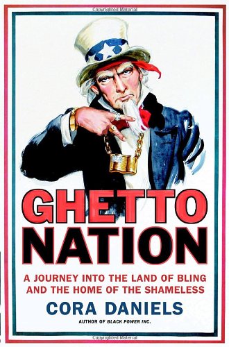 Stock image for Ghettonation : A Journey into the Land of Bling and Home of the Shameless for sale by Better World Books: West